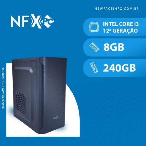 NFX PC ( INTEL CORE I3 12ª GERAÇÃO / 8GB / SSD 240GB ) NFX PC ( INTEL CORE I3 12ª GERAÇÃO / 8GB / SSD 240GB )
