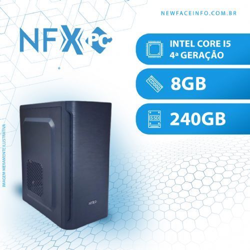 NFX PC ( INTEL CORE I5 4ª GERAÇÃO/ 8GB / SSD 240GB ) NFX PC ( INTEL CORE I5 4ª GERAÇÃO/ 8GB / SSD 240GB )