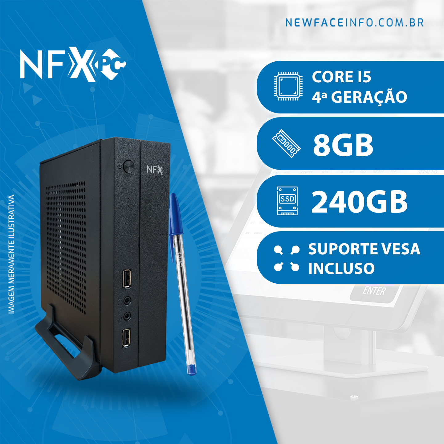 NFX PC ( INTEL CORE I5 4ª GERAÇÃO / 8GB / SSD 240GB /VESA) Gabinete Mini / WiFi Opcional
