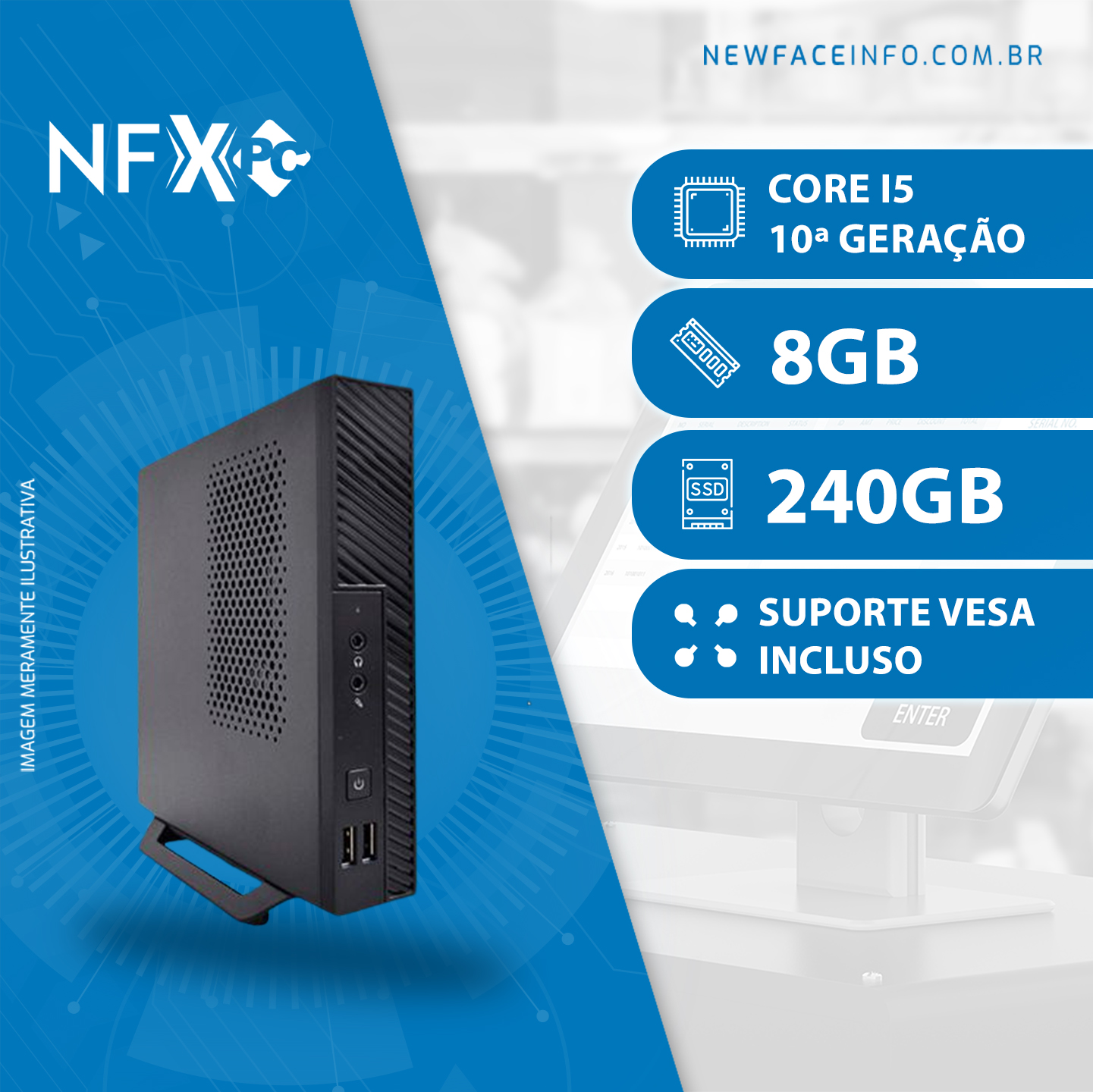 NFX PC (INTEL CORE I5 10ª GERAÇÃO / 8GB / SSD 256GB / VESA) <b>Gabinete Nano / WiFi Incluso</b>