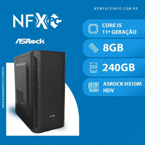 NFX PC ( INTEL CORE I5 11ª GERAÇÃO / 8GB / SSD 240GB / ASROCK H510M )